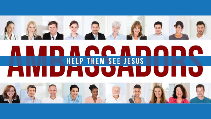 You are currently viewing Ambassadors: Help them see Jesus : Part 11