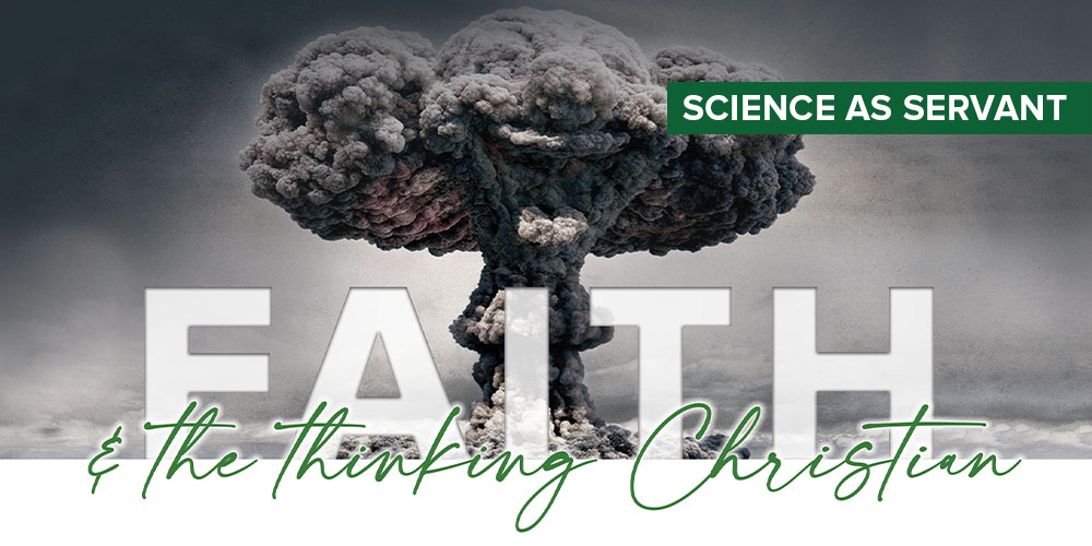 You are currently viewing Faith and the thinking Christian: Part 1: Science as servant