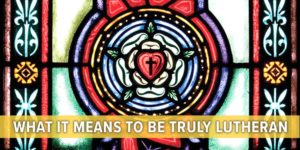 Read more about the article What it means to be truly Lutheran: Faith alone