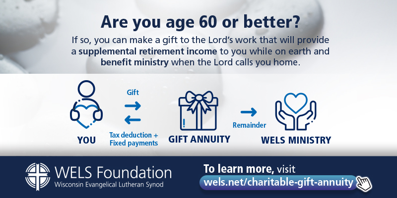 Ad for WELS Foundation and making charitable gift annuities