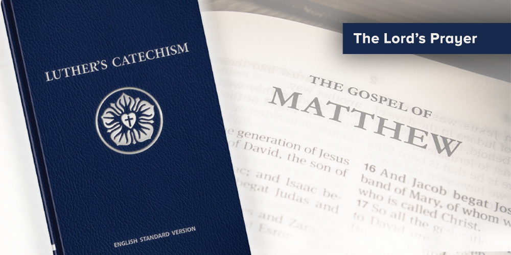 You are currently viewing Catechism truths from Matthew: The Lord’s Prayer