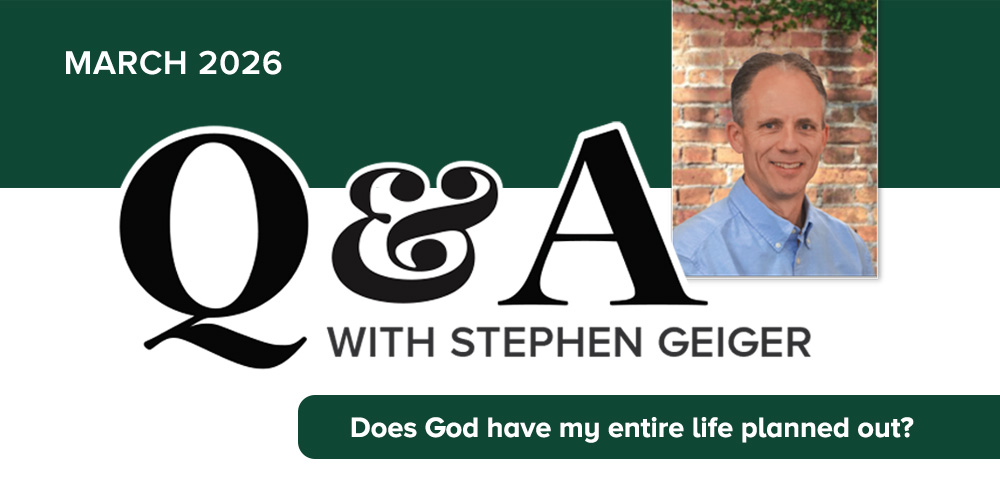 You are currently viewing Q&A: Does God have my entire life planned out?