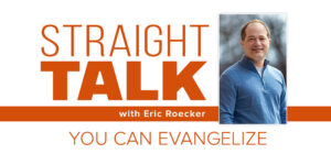 Read more about the article Straight talk: You can evangelize