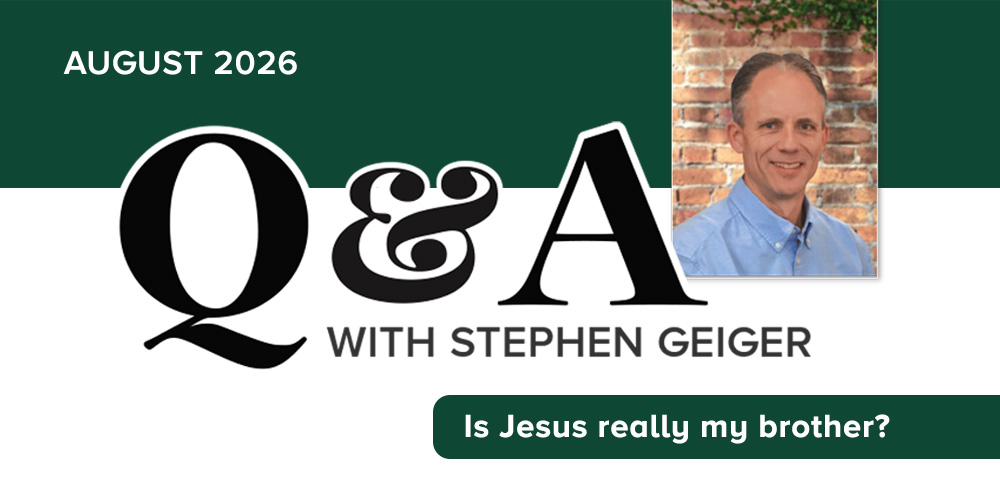 You are currently viewing Q&A: Is Jesus really my brother?